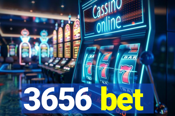 3656 bet